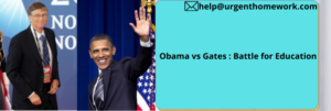 Obama vs Gates : Battle for Education