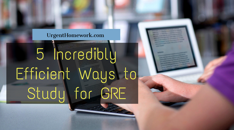 5 Incredibly Efficient Ways to Study for GRE