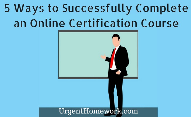 5 Ways to Successfully Complete an Online Certification Course