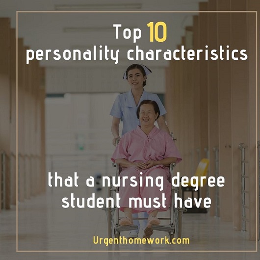Top 10 Personality Characteristics that a Nursing Degree Student Must Have