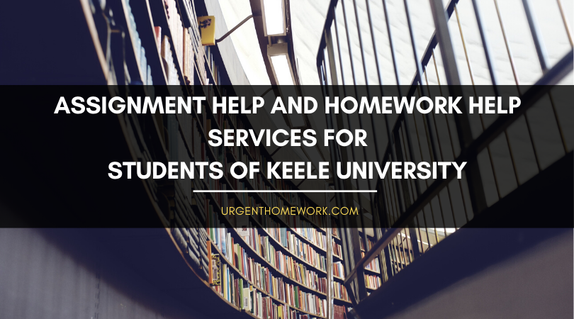 Assignment Help and Homework Help services for students of Keele University