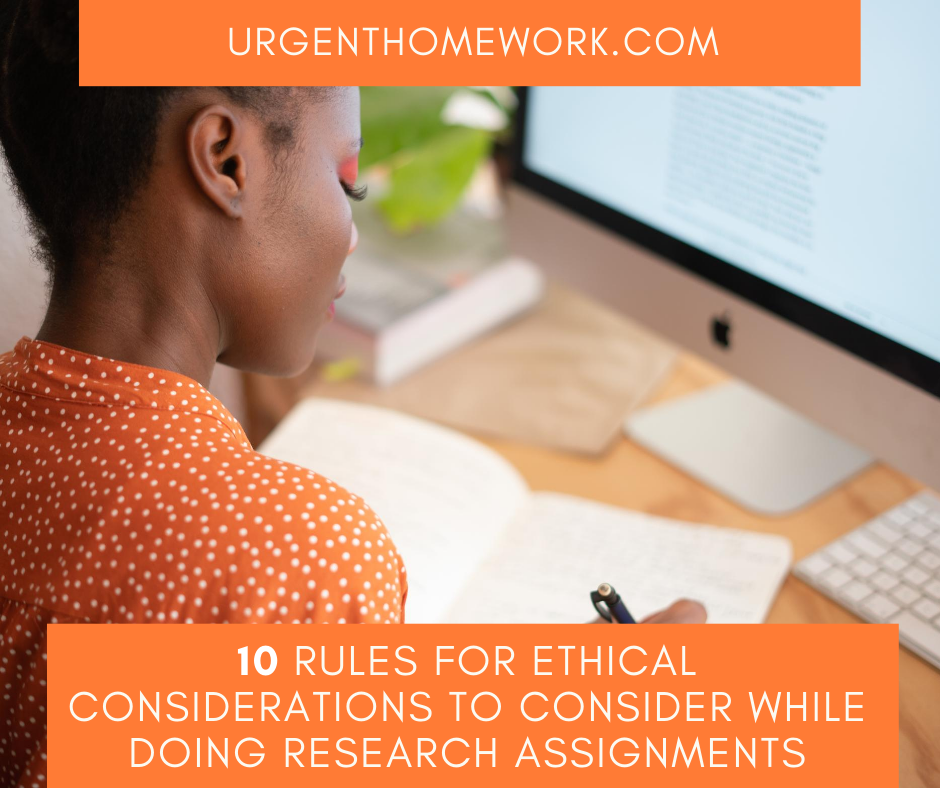10 Rules for Ethical Considerations to consider while doing Research Assignments