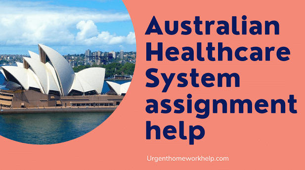 australian healthcare system assignment help