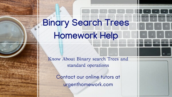 Binary Search Trees Homework Help