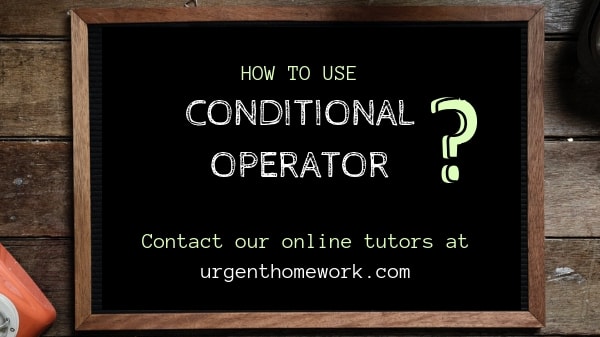 Conditional Operator Homework Help