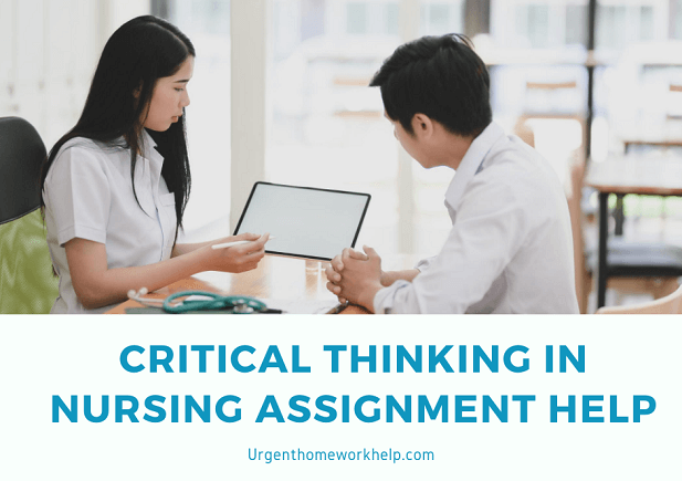 critical thinking in nursing assignment help critical thinking in nursing assignment help