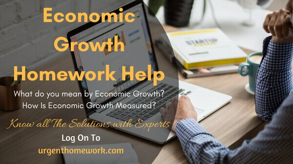 Economic Growth Homework Help
