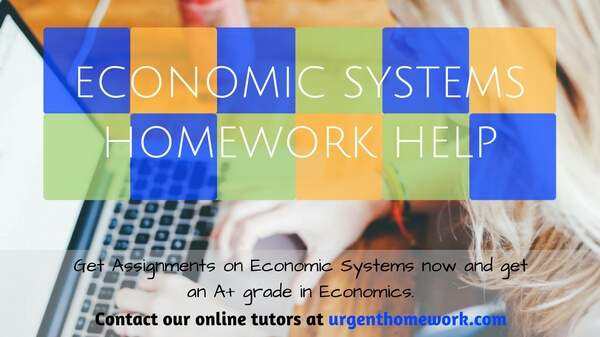 Economic Systems Homework Help