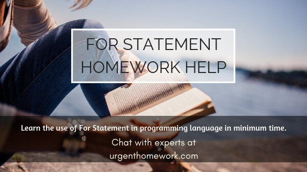 For Statement Homework Help