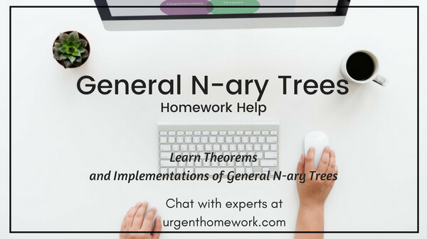 General N-ary Trees Homework Help