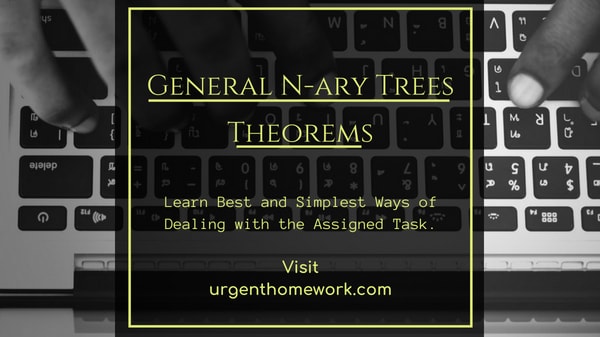General N-ary Trees Theorems Homework Help