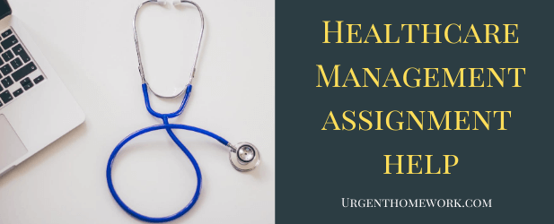 healthcare management assignment help healthcare management assignment help