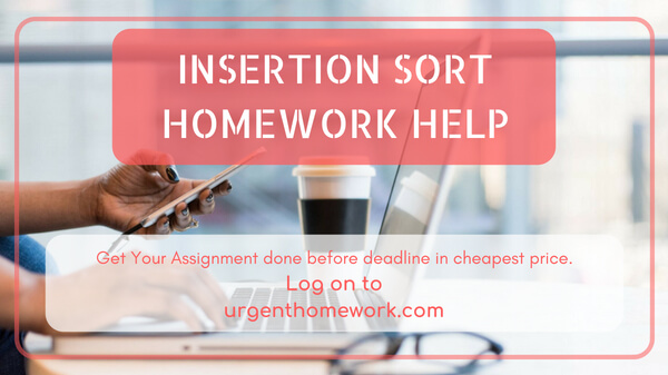 Insertion Sort Homework Help