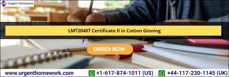 LMT20407 Certificate II in Cotton Ginning