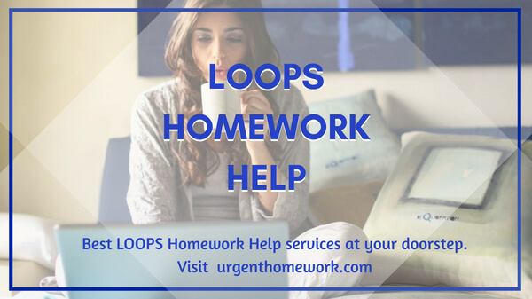 Loops Homework Help