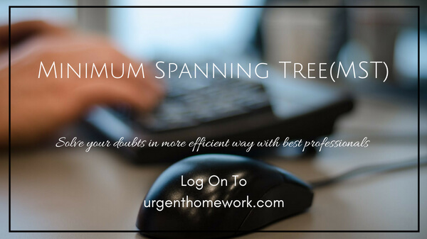 Minimum Spanning Tree Homework Help