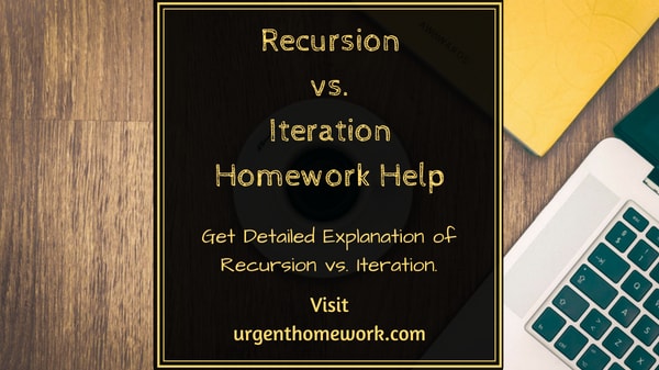 Recursion vs. Iteration Homework Help