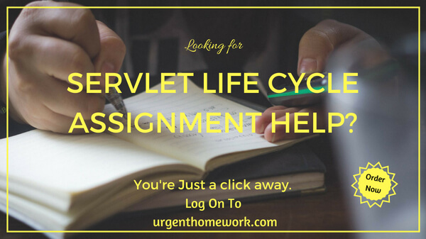 Servlet Life Cycle Assignment Help