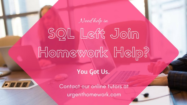 SQL Left Join Homework Help