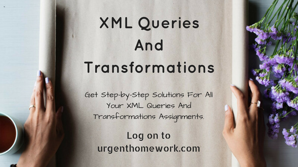 xml queries and transformations homework help